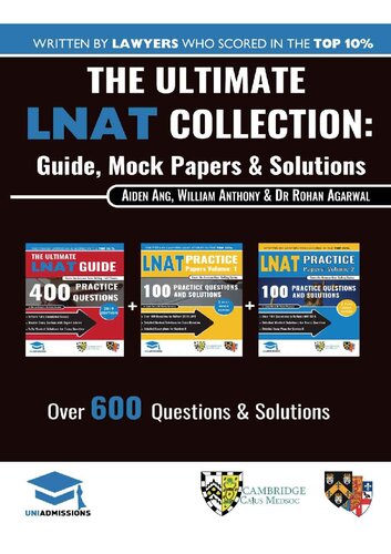 The Ultimate LNAT Collection: 3 Books In One, 600 Practice Questions & Solutions, Includes 4 Mock Papers, Detailed Essay Plans, 2019 Edition, Law National Aptitude Test, UniAdmissions