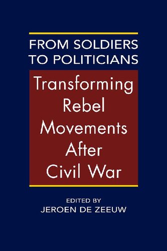 From Soldiers to Politicians: Transforming Rebel Movements After Civil War