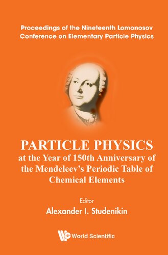 Particle Physics At The Year Of 150th Anniversary Of The Mendeleev'S Periodic Table Of Chemical Elements - Proceedings Of The Nineteenth Lomonosov ... ... Conference on Elementary Particle Physics Mo