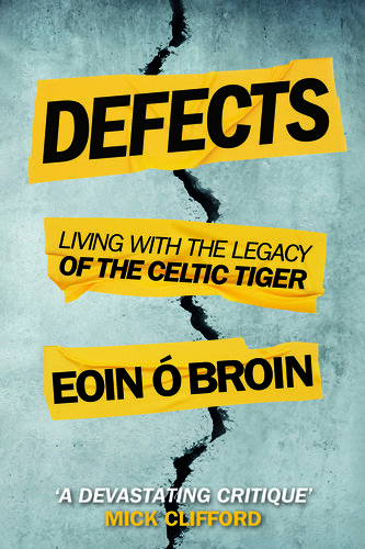 Defects : living with the legacy of the celtic tiger