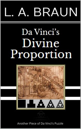 Da Vinci’s Divine Proportion (Da Vinci's REAL Secrets)