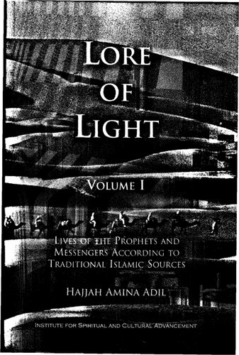 Lore of Light: Lives of the Prophets and Messengers according to traditional Islamic sources