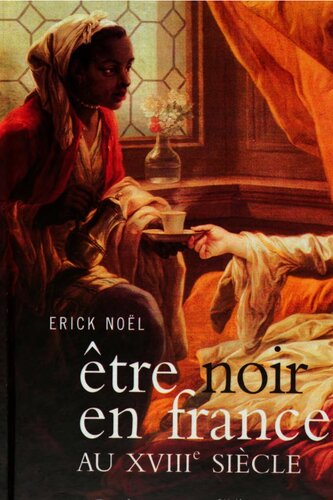 Etre noir en France au XVIIIe siècle