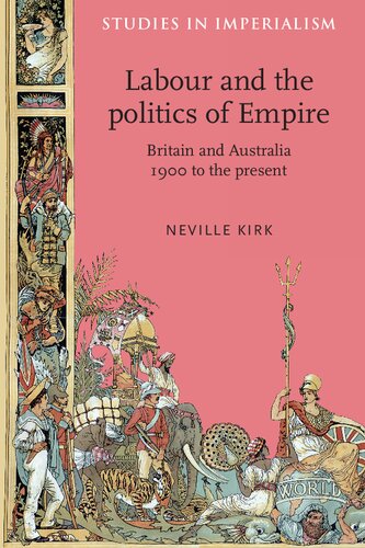 Labour and the politics of Empire: Britain and Australia 1900 to the present