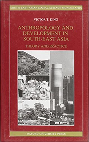 Anthropology and Development in South-East Asia: Theory and Practice