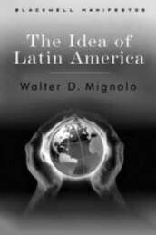 The Idea of Latin America (Wiley-Blackwell Manifestos)