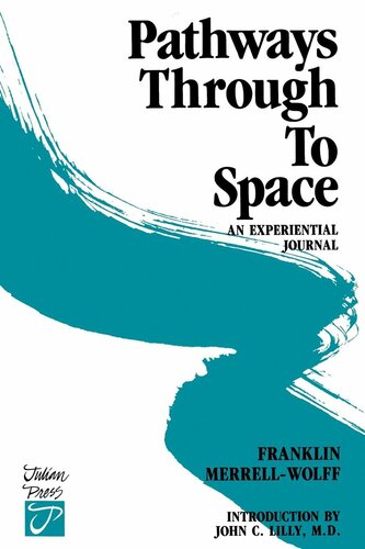 Pathways Through To Space: A Personal Record Of Transformation In Consciousness