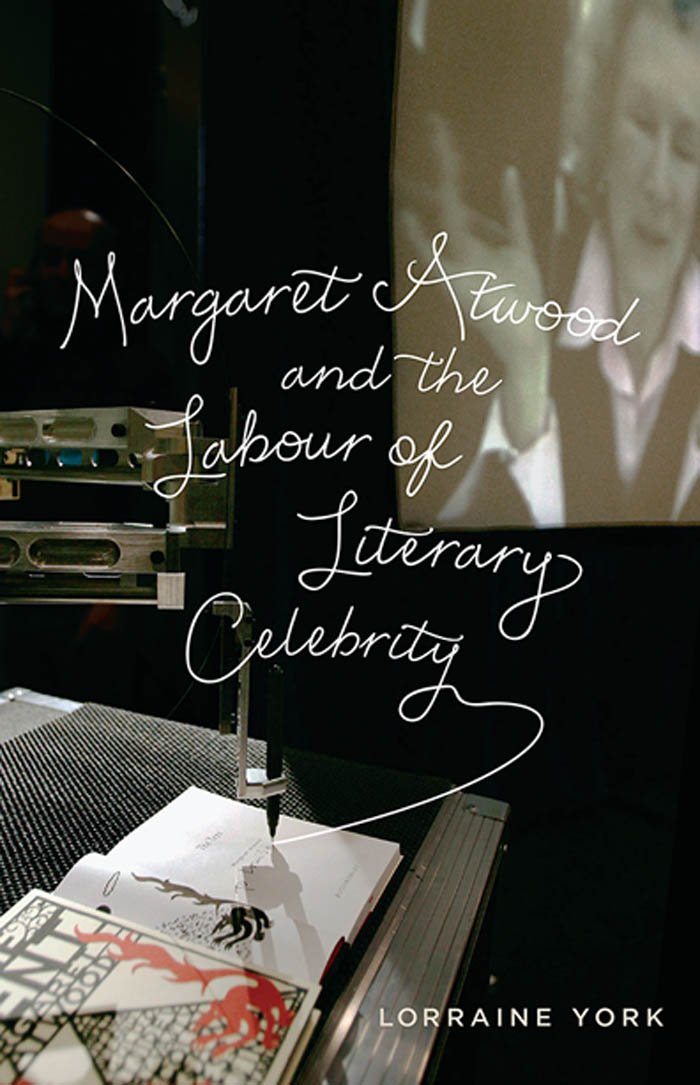 Margaret Atwood and the Labour of Literary Celebrity