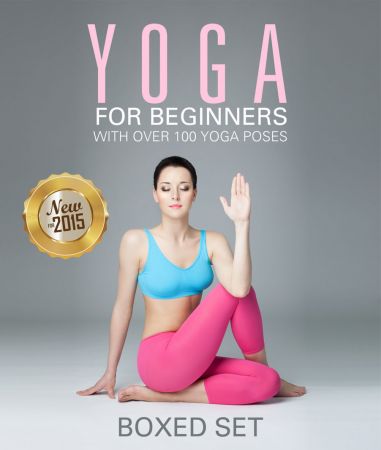 Yoga for Beginners With Over 100 Yoga Poses (Boxed Set): Helps with Weight Loss, Meditation, Mindfulness and Chakras