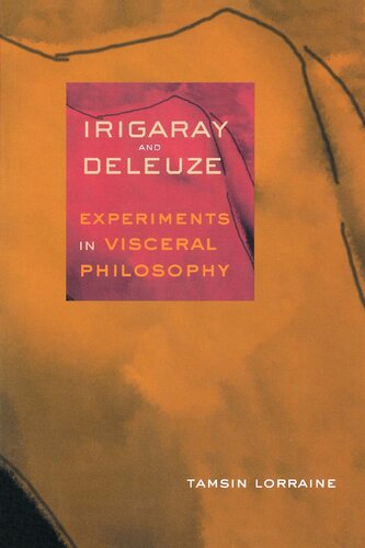 Irigaray and Deleuze: Experiments in Visceral Philosophy