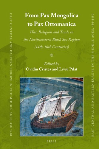 From Pax Mongolica to Pax Ottomanica: War, Religion and Trade in the Northwestern Black Sea Region (14th-16th Centuries)