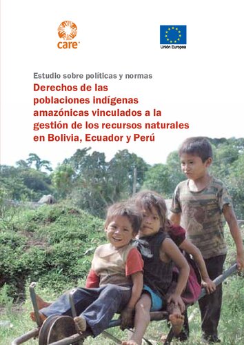 Estudio sobre políticas y normas : derechos de las poblaciones indígenas amazónicas vinculados a la gestión de los recursos naturales en Bolivia, Ecuador y Perú