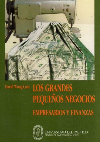 Los grandes pequeños negocios : empresarios y finanzas