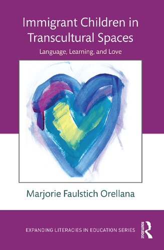 Immigrant Children in Transcultural Spaces: Language, Learning, and Love