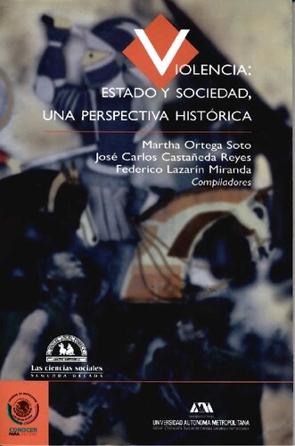 Violencia: Estado y Sociedad: Una Perspectiva Historica