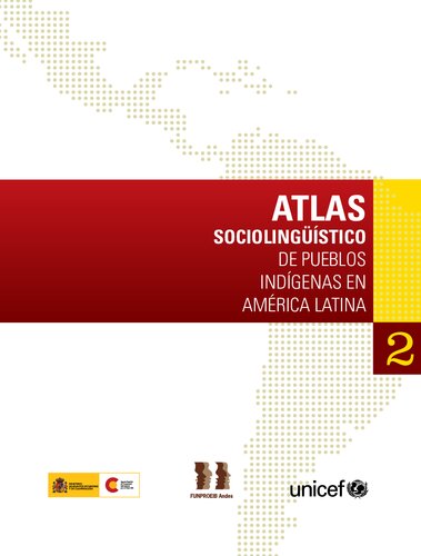 Atlas Sociolingüístico de Pueblos Indígenas en América Latina