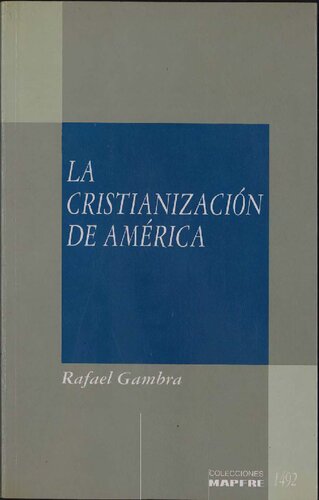 La Cristianizacion de America: Seleccion de Testimonios y Textos