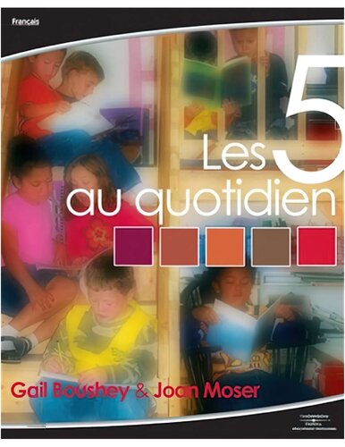 Les 5 au quotidien : favoriser le développement de l'autonomie en littératie au primaire