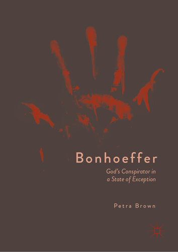 Bonhoeffer: God’s Conspirator in a State of Exception