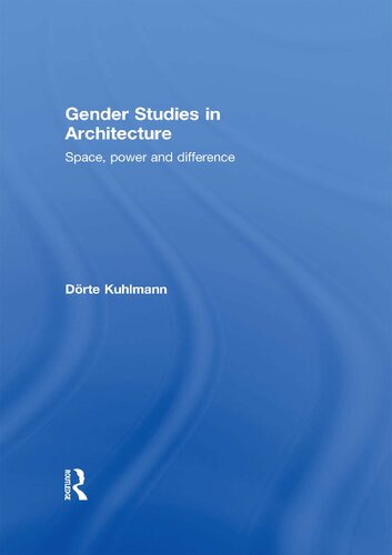 Gender Studies in Architecture: Space, Power and Difference