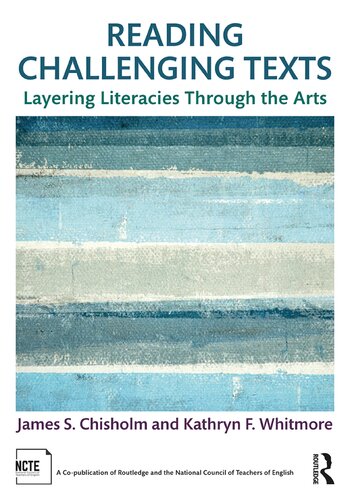 Reading Challenging Texts: Layering Literacies Through the Arts