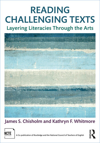 Reading Challenging Texts: Layering Literacies Through the Arts