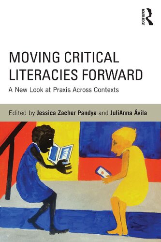 Moving Critical Literacies Forward: A New Look at Praxis Across Contexts