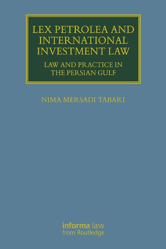 Lex Petrolea and International Investment Law: Law and Practice in the Persian Gulf