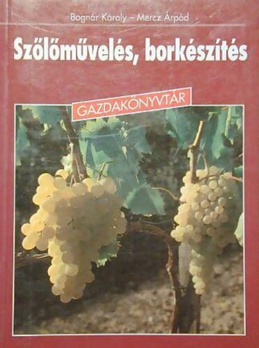 Szőlőművelés, borkészítés