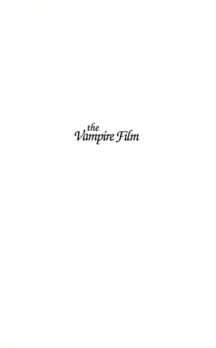 The Vampire Film: From Nosferatu to Bram Stoker's Dracula, Third Edition