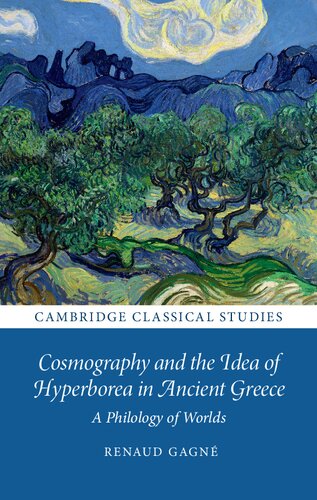 Cosmography and the Idea of Hyperborea in Ancient Greece: A Philology of Worlds