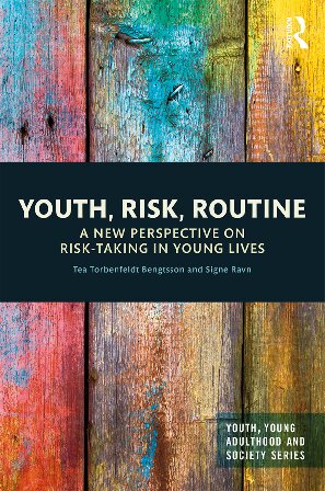 Youth, Risk, Routine: A New Perspective on Risk-Taking in Young Lives