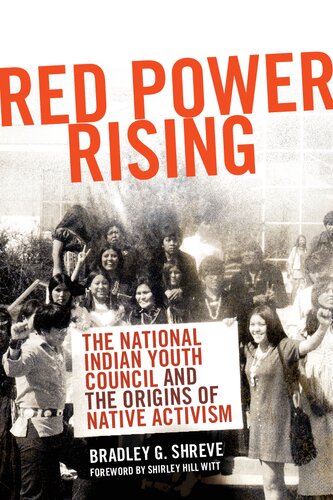 Red Power Rising: The National Indian Youth Council and the Origins of Native Activism