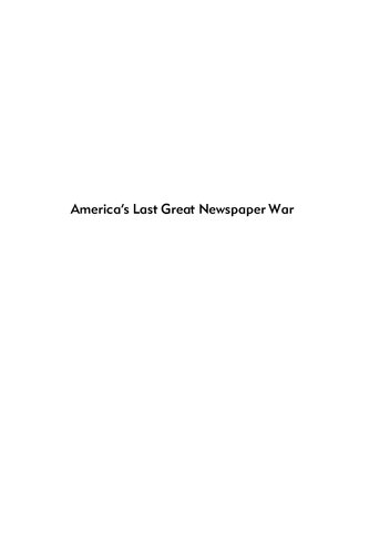 America's Last Great Newspaper War: The Death of Print in a Two-Tabloid Town