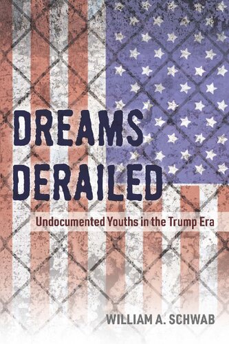 Dreams Derailed: Undocumented Youths in the Trump Era