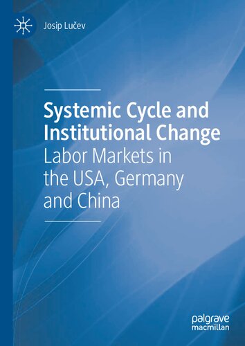 Systemic Cycle and Institutional Change: Labor Markets in the USA, Germany and China