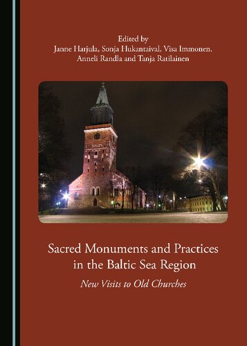 Sacred Monuments and Practices in the Baltic Sea Region: New Visits to Old Churches