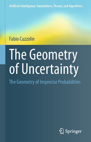 The geometry of uncertainty : the geometry of imprecise probabilities