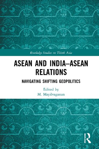 ASEAN and India–ASEAN Relations: Navigating Shifting Geopolitics