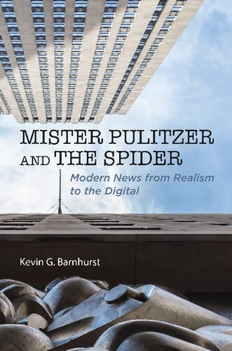 Mister Pulitzer and the Spider: Modern News from Realism to the Digital