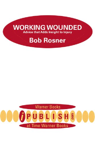 Working Wounded: Advice That Adds Insight to Injury