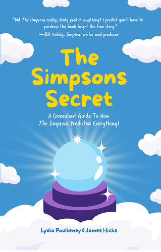 The Simpsons Secret A Cromulent Guide to How The Simpsons Predicted Everything!.