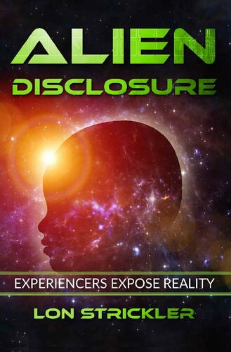 Alien Disclosure: Experiencers Expose Reality