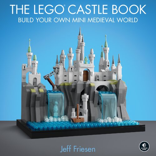 The Lego Castle Book: Build Your Own Mini Medieval World