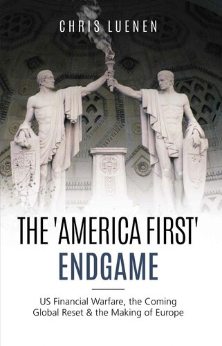 The 'America First' Endgame: US Financial Warfare, the Coming Global Reset & the Making of Europe