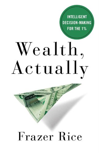 Wealth, actually : intelligent decision-making for the 1%