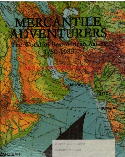 Mercantile Adventurers: The World of East African Asians, 1750-1985