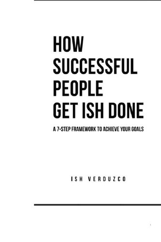 How Successful People Get Ish Done