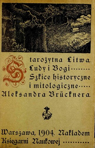 Starożytna Litwa : ludy i bogi : szkice historyczne i mitologiczne