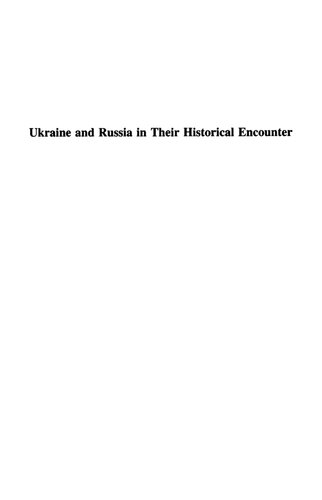 Ukraine And Russia In Their Historical Encounter